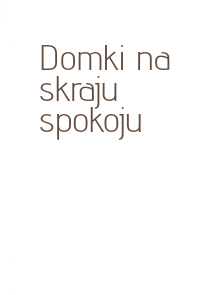 &nbsp;Domki na skraju spokoju